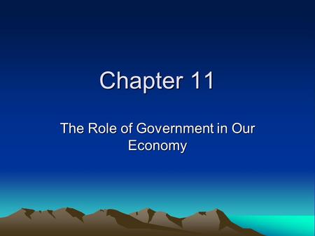 The Role of Government in Our Economy