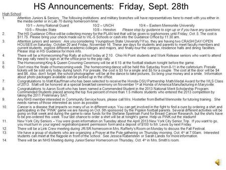 HS Announcements: Friday, Sept. 28th High School 1.Attention Juniors & Seniors. The following institutions and military branches will have representatives.