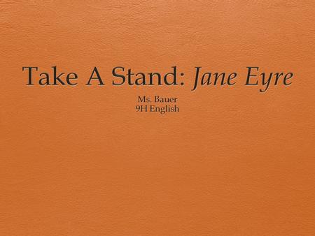 Instructions  You will hear a series of statements about Jane Eyre.  If you AGREE with the statement, MOVE TOWARDS THE WINDOWS.  If you DISAGREE with.