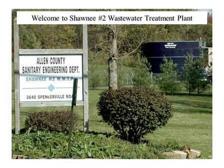Welcome to Shawnee #2 Wastewater Treatment Plant.
