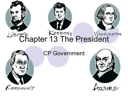Chapter 13 The President CP Government.