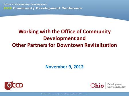 Working with the Office of Community Development and Other Partners for Downtown Revitalization November 9, 2012.