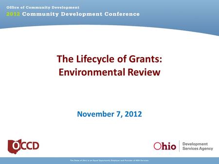 The Lifecycle of Grants: Environmental Review November 7, 2012.