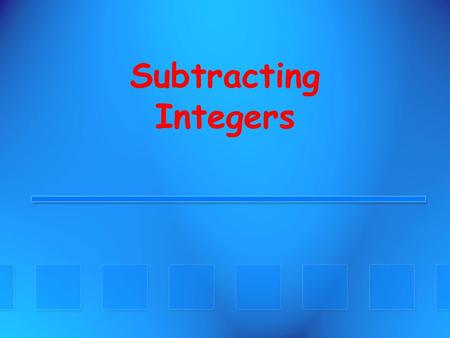 Subtracting Integers. Integers +1 Integers Positive and negative numbers cancel each other. +1+ (-1) = 00.