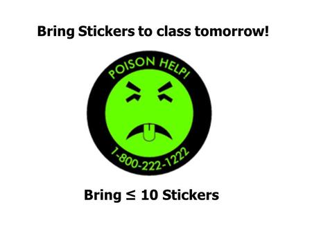 Bring Stickers to class tomorrow!