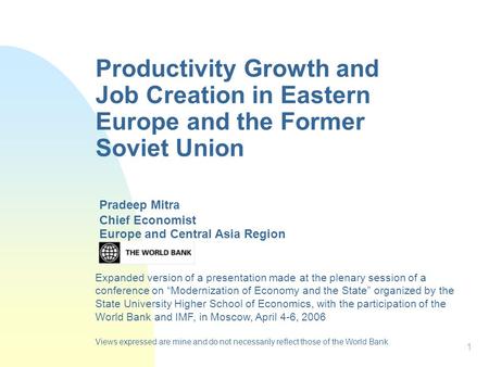 1 Productivity Growth and Job Creation in Eastern Europe and the Former Soviet Union Europe and Central Asia Region Pradeep Mitra Chief Economist Expanded.
