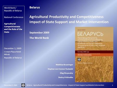 December 3, 2009 Belarus - Agricultural Productivity and Competitiveness – Impact of State Support and Market Intervention 1 Belarus Agricultural Productivity.