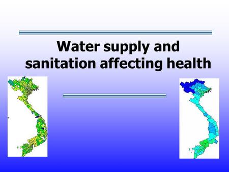 Water supply and sanitation affecting health. Presentation overview Objectives Last decade WSS coverage Vietnam National Health Survey Diarrheal illness.