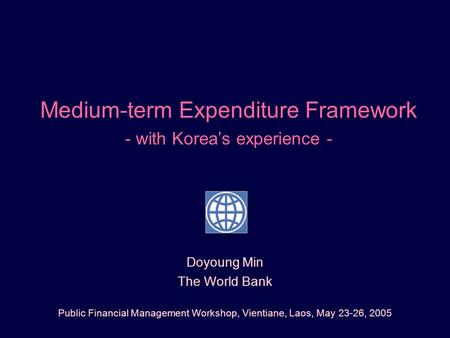 Medium-term Expenditure Framework - with Korea’s experience -