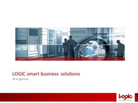LOGIC smart business solutions At a glance…. www.logicsolutions-eg.com Logic smart business solutions is a Limited Liability Incorporation, established.