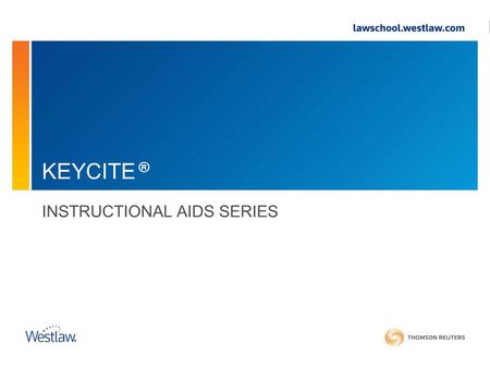 KEYCITE ® INSTRUCTIONAL AIDS SERIES.