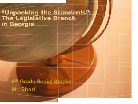 “Unpacking the Standards”: The Legislative Branch in Georgia