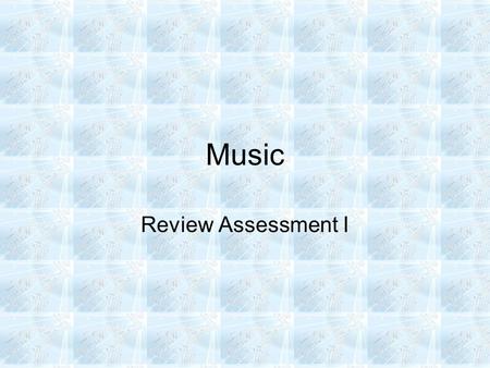 Music Review Assessment I.