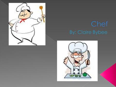  A chef is someone in charge of preparation, seasoning, salads, soups, fish, meats, vegetables, desserts, or any other kind of food. And also supervises.