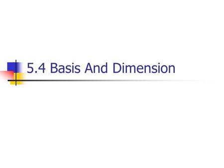 5.4 Basis And Dimension.