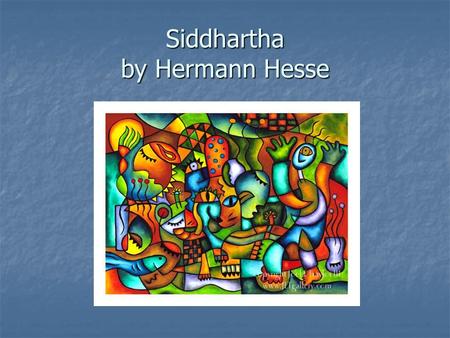 Siddhartha by Hermann Hesse. A. Introduction 1. East and West 2. The Big Picture.