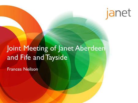 Joint Meeting of Janet Aberdeen and Fife and Tayside Frances Neilson.