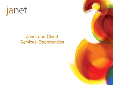 Janet and Cloud Services Opportunities. Progress on Work AWS Arkivum Sync and Share G-Cloud The Future.