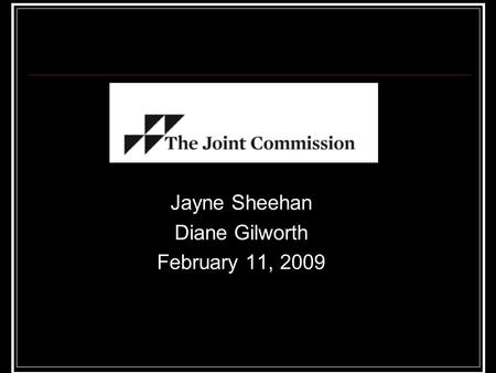 Jayne Sheehan Diane Gilworth February 11, 2009