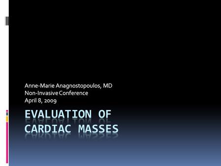 Evaluation of Cardiac Masses