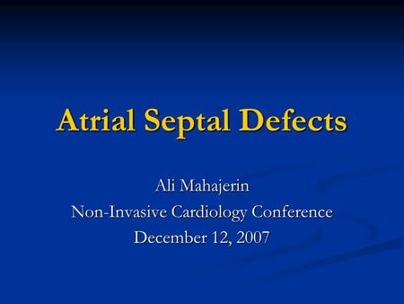 Ali Mahajerin Non-Invasive Cardiology Conference December 12, 2007