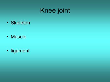 Knee joint Skeleton Muscle ligament.
