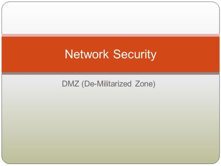 DMZ (De-Militarized Zone)