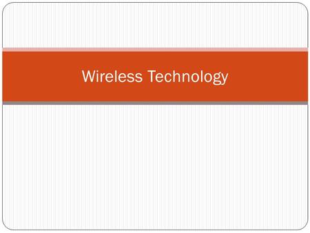 Wireless Technology.