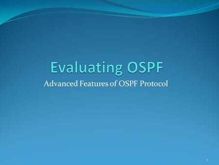 Advanced Features of OSPF Protocol