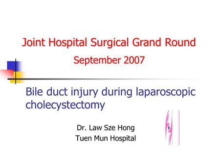 Bile duct injury during laparoscopic cholecystectomy