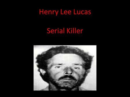Henry Lee Lucas Serial Killer