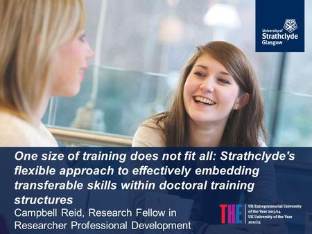 One size of training does not fit all: Strathclyde's flexible approach to effectively embedding transferable skills within doctoral training structures.