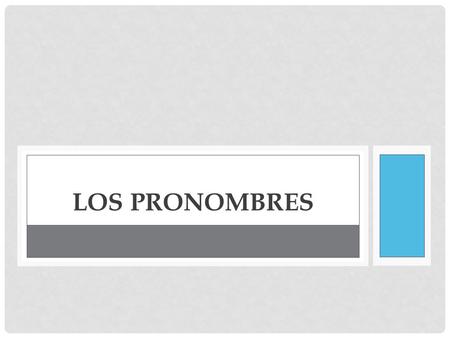 Los Pronombres.