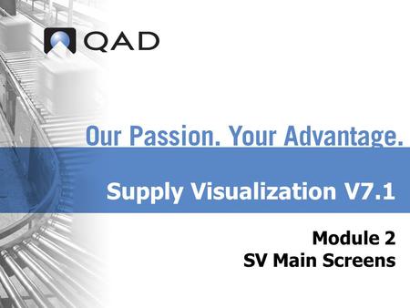 Supply Visualization V7.1 Module 2 SV Main Screens.