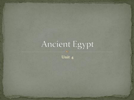Ancient Egypt Unit 4.
