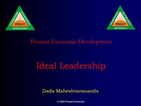  2004 Proutist Universal Proutist Economic Development Ideal Leadership Dada Maheshvarananda.