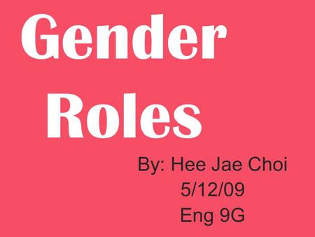 Gender Roles By: Hee Jae Choi 5/12/09 Eng 9G. Hierarchy.