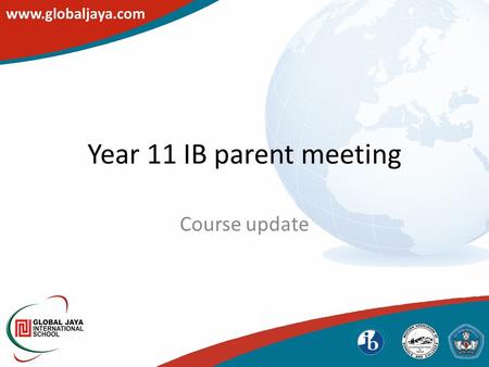 Year 11 IB parent meeting Course update. Course Structure.