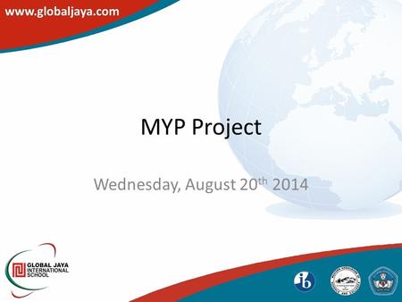 MYP Project Wednesday, August 20 th 2014. Year 10 only A summative assignment Formal expression of what the student has learned during their years in.