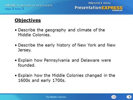 Objectives Describe the geography and climate of the Middle Colonies.