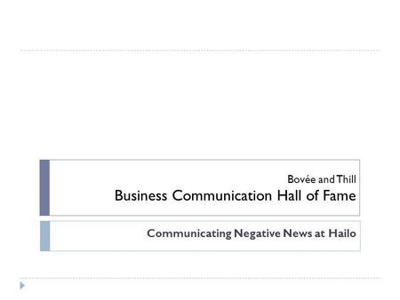 Bovée and Thill Business Communication Hall of Fame Communicating Negative News at Hailo.