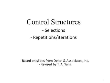 Control Structures Selections Repetitions/iterations