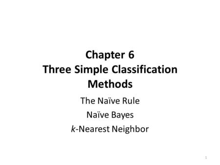 Chapter 6 Three Simple Classification Methods
