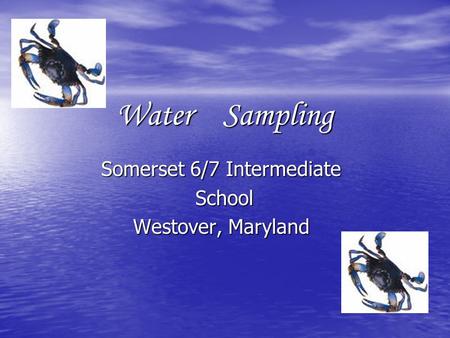 Water Sampling Somerset 6/7 Intermediate School School Westover, Maryland.