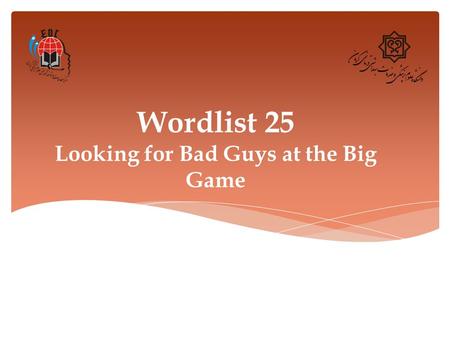 Wordlist 25 Looking for Bad Guys at the Big Game