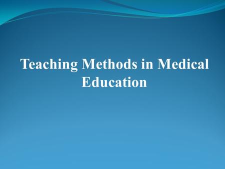 Teaching Methods in Medical Education. INTRODUCTION دکتر محمود رضا دهقانی 2.