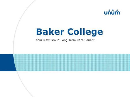 Baker College Your New Group Long Term Care Benefit!