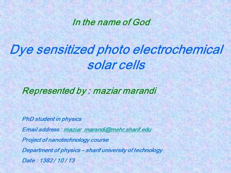 Dye sensitized photo electrochemical solar cells