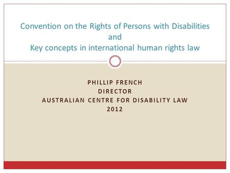 Phillip french Director Australian centre for disability law 2012