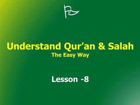  Understand Qur’an & Salah The Easy Way Lesson -8.